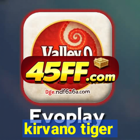 kirvano tiger